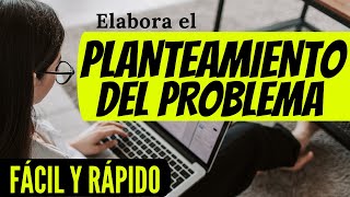 CÓMO REDACTAR EL PLANTEAMIENTO DEL PROBLEMA PASO A PASO CON EJEMPLO PROYECTO DE INVESTIGACIÓN [upl. by Cupo710]