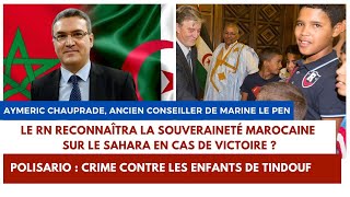 MarocFrance  Chauprade et marocanité du Sahara Polisario christianisation des enfants de Tindouf [upl. by Calesta]