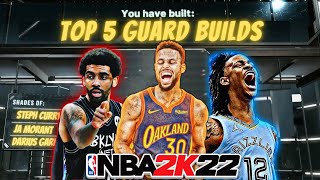 TOP 5 BEST POINT GUARD BUILDS on NBA 2K22 Best RARE and OVERPOWERED builds 2k22 Current Gen [upl. by Orianna]