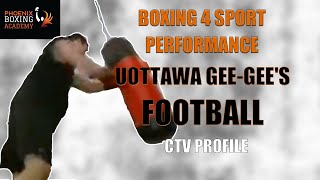 Boxing 4 Sport Performance  uOttawa Gee Gees Football CTV Profile [upl. by Wolk]