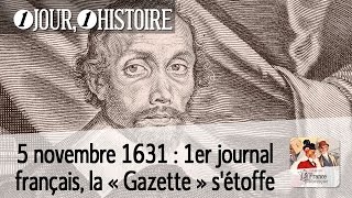 5 novembre 1631  1er grand journal français la quotGazettequot absorbe les quotNouvelles ordinairesquot [upl. by Sebastian]