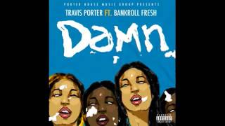 Travis Porter ft Bankroll Fresh  Damn [upl. by Auqenwahs108]