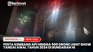 Pesta Kembang Api hingga 500 Drone Light Show Tandai Awal Tahun 2024 di Bundaran HI [upl. by Arbba]