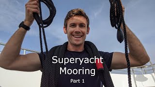 Superyacht Deckhand Duties Series Mooring Part 1 [upl. by Notseh]