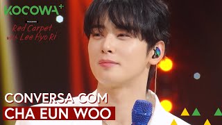 Entrevista completa com Cha Eun Woo  As Estações Tapete Vermelho de Lee Hyo Ri  KOCOWA PTBR [upl. by Doownelg]