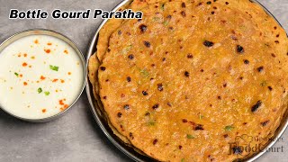 Bottle Gourd Chapati Healthy Breakfast Recipe Lauki Paratha Recipe [upl. by Ycnaffit]