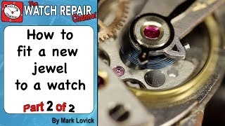 Fitting a new jewel to a watch Part 2 of 2 Friction fit balance jewel hole is broken Omega watch [upl. by Eirallih625]