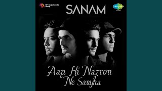 AAP KI NAZRON NE SAMJHA  SANAM [upl. by Eresed]