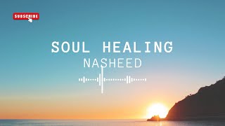 5 Soul healing Nasheeds 🆕♥️ Arabic Nasheed  muhammadalmuqit [upl. by Eigriv151]