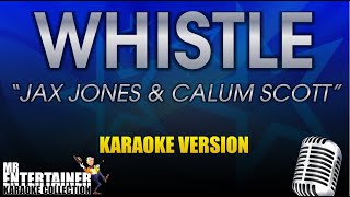 Whistle  Jax Jones Calum Scott Karaoke Version [upl. by Yhtomiht]