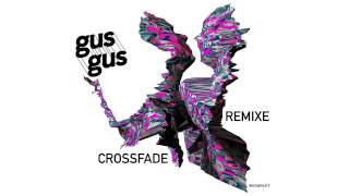 GusGus  Crossfade Maceo Plex Mix [upl. by Yeleek401]