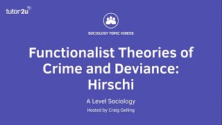 Functionalist Theories of Crime amp Deviance  Hirschi  A Level Sociology [upl. by Omora]