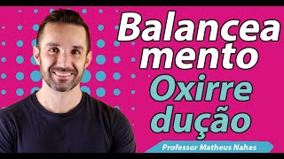 Aula 3  Balanceamento de Reações de Oxirredução Redox [upl. by Glassco]