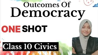 Outcomes Of Democracy Class 10  Oneshot Chapter 7 Civics ncert cbse [upl. by Leela]