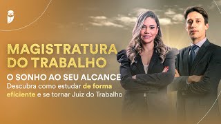 Magistratura do Trabalho  Descubra como estudar de forma eficiente e se tornar Juiz do Trabalho [upl. by Bonilla]