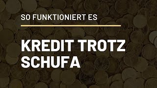 Kredit ohne Schufa – Kredit trotz Schufa Eintrag – so funktioniert es [upl. by Oicinoid]