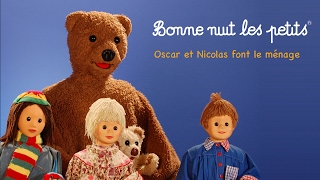 Bonne nuit les petits  Oscar et Nicolas font le ménage  Épisode 107 [upl. by Nesiaj332]