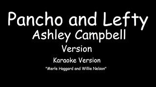 Merle Haggard and Willie Nelson  Pancho and Lefty Ashley Campbell Version KARAOKE [upl. by Enniotna]