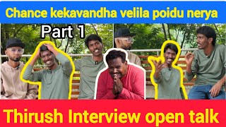 Thirush Interview  Chance kekavandha velila poidu nerya vaipugal kedaikala ChennaiVoices [upl. by Mok]