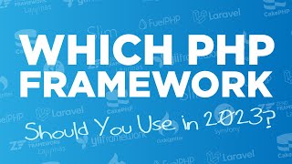 Which PHP Framework Should You Use in 2023  102 [upl. by Rma]