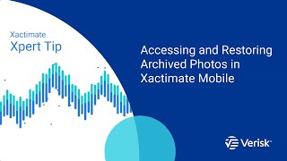 Xactimate Mobile Xpert Tip Accessing and Restoring Archived Photos [upl. by Quinn161]