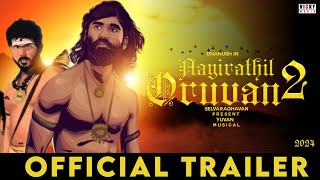 AAYIRATHIL ORUVAN 2  Official Trailer  Selvaraghavan  Dhanush  Parthiban  Karthi  Yuvan [upl. by Erlond]