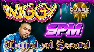 Wiggy Chopped and Screwed  SPM [upl. by Yenruoj718]