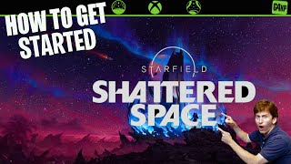 STARFIELD  HOW TO START SHATTERED SPACE [upl. by Nnoved]