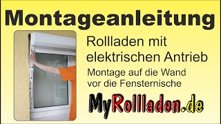 Montageanleitung für einen Rollladen  Vorbaurollladen mit Motor Montage auf die Wand [upl. by Hansen]