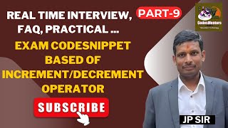 9 Real Time Interview FAQ Practical Exam CodeSnippet based of IncrementDecrement Operatorjpsir [upl. by Phaedra]