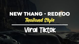 DJ REMIX THAILAND STYLE NEW THANG Redfoo VIRAL TIK TOK 2024 [upl. by Ynabe]