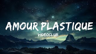 VIDEOCLUB  Amour plastique Lyrics  Paroles  15p LyricsLetra [upl. by Alf]