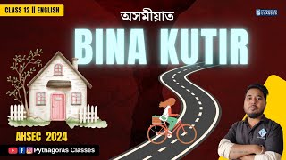 Bina Kutir  Class 12 Alternative English  Chapter Explanation amp Analysis  Boardexam2025 [upl. by Aileahcim]