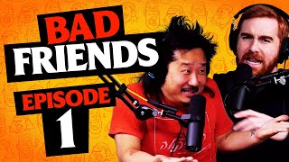 Bad Friends with Andrew Santino amp Bobby Lee  Episode 1 [upl. by Sells]