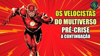 Parte 2 de 2  Os Velocistas do Multiverso DC Pré Crise [upl. by Nasah]