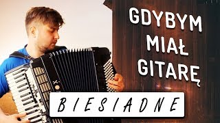 Biesiadne  Gdybym miał gitarę  akordeon [upl. by Dellora646]