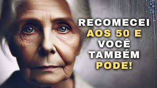 Pare de Dizer Que É Tarde O Poder de Recomeçar aos 50 [upl. by Auric]