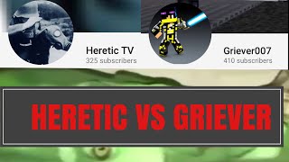 HERETIC VS GRIEVER [upl. by Yevre]