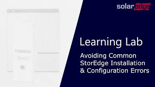 SolarEdge StorEdge StorEdge  Avoiding Common Installation Errors [upl. by Wiener984]