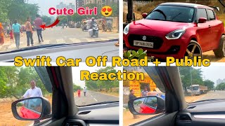 Cute Girl 😍 Reaction Swift Car off rode  Public Reaction 😳 Sarkar apni hai [upl. by Ring]