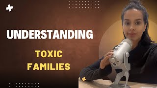 Understanding TOXIC Families ⚠️ [upl. by Dielu559]