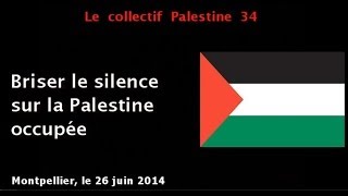 Juin 2014 briser le silence sur la Palestine occupée [upl. by Malliw218]