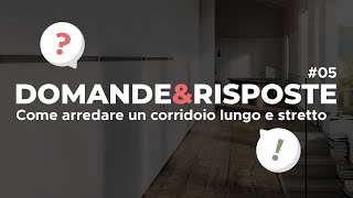 Come arredare e valorizzare un corridoio stretto e lungo  QampA 05 [upl. by Rap]