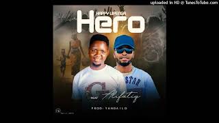 Happy Lipenga ft AlifatiQ  Hero  Official Music Audio [upl. by Siouxie]