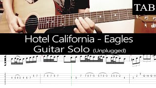 HOTEL CALIFORNIA Unplugged  The Eagles Felder amp Frey SOLO guitar cover  TAB [upl. by Schilling914]