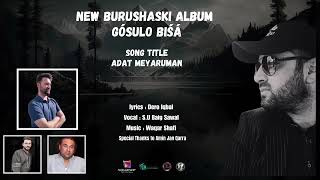 adat meyaruman  new burushaski song  S U Baig Sawal  Dero Iqbal burushaski [upl. by Verne567]