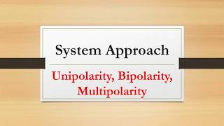 System Approach in IR Unipolarity Bipolarity Multipolarity [upl. by Terris]