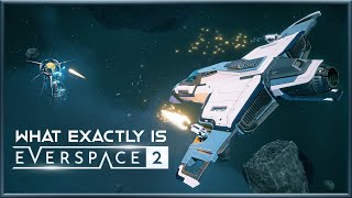 EVERSPACE 2  The Best Space Adventure In A Looong Time [upl. by Areek881]