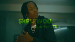 Spoiler 4T3  Skele Woo Official Music Video Prod Soundkraft [upl. by Omarr]