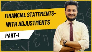 FINANCIAL STATEMENTS  WITH ADJUSTMENTS  CLASS 11   ACCOUNTS  PART 1 [upl. by Haiel]